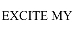 EXCITE MY trademark