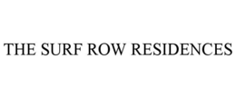 THE SURF ROW RESIDENCES trademark