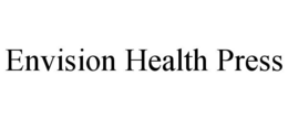 ENVISION HEALTH PRESS trademark