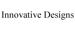 INNOVATIVE DESIGNS trademark