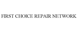 FIRST CHOICE REPAIR NETWORK trademark
