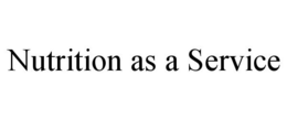 NUTRITION AS A SERVICE trademark