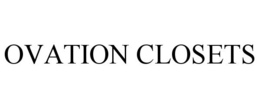 OVATION CLOSETS trademark