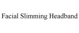 FACIAL SLIMMING HEADBAND trademark