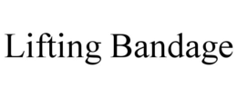 LIFTING BANDAGE trademark