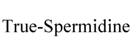TRUE-SPERMIDINE trademark