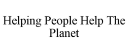 HELPING PEOPLE HELP THE PLANET trademark