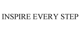 INSPIRE EVERY STEP trademark