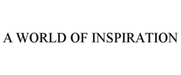 A WORLD OF INSPIRATION trademark