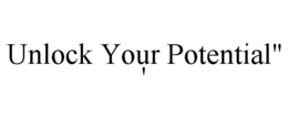 UNLOCK YOUR POTENTIAL" ' trademark