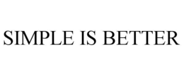 SIMPLE IS BETTER trademark