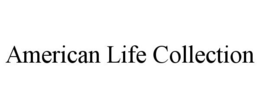 AMERICAN LIFE COLLECTION trademark