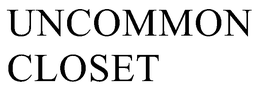 UNCOMMON CLOSET trademark