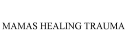 MAMAS HEALING TRAUMA trademark
