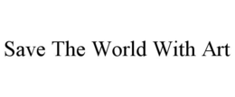 SAVE THE WORLD WITH ART trademark