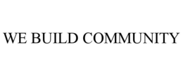 WE BUILD COMMUNITY trademark