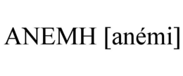 ANEMH [ANÉMI] trademark