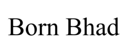 BORN BHAD trademark