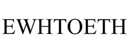 EWHTOETH trademark