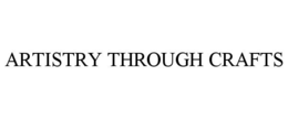 ARTISTRY THROUGH CRAFTS trademark