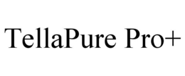 TELLAPURE PRO+ trademark