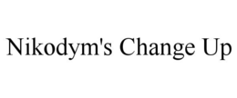 NIKODYM'S CHANGE UP trademark