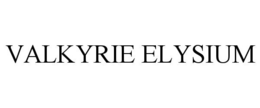 VALKYRIE ELYSIUM trademark