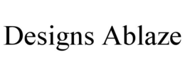 DESIGNS ABLAZE trademark