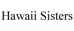 HAWAII SISTERS trademark