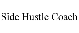 SIDE HUSTLE COACH trademark