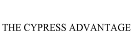THE CYPRESS ADVANTAGE trademark