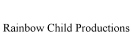 RAINBOW CHILD PRODUCTIONS trademark
