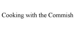 COOKING WITH THE COMMISH trademark
