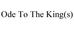 ODE TO THE KING(S) trademark