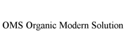OMS ORGANIC MODERN SOLUTION trademark