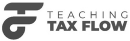 T TEACHING TAX FLOW trademark