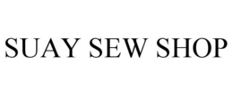 SUAY SEW SHOP trademark