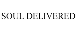 SOUL DELIVERED trademark