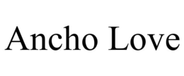 ANCHO LOVE trademark