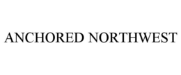 ANCHORED NORTHWEST trademark