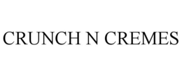 CRUNCH N CREMES trademark