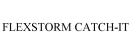 FLEXSTORM CATCH-IT trademark