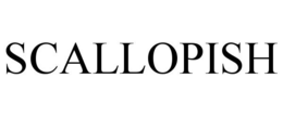 SCALLOPISH trademark