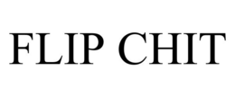 FLIP CHIT trademark