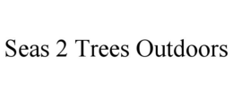 SEAS 2 TREES OUTDOORS trademark