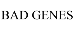 BAD GENES trademark