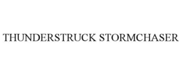 THUNDERSTRUCK STORMCHASER trademark