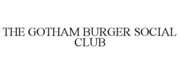 THE GOTHAM BURGER SOCIAL CLUB trademark