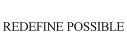 REDEFINE POSSIBLE trademark