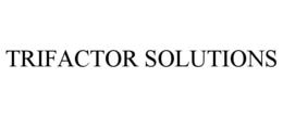 TRIFACTOR SOLUTIONS trademark